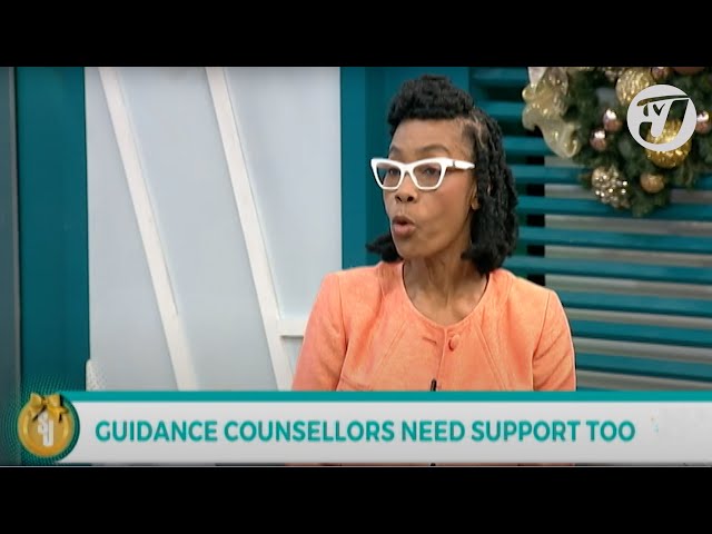 Guidance Counsellors Need Support Too | TVJ Smile Jamaica