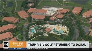 Donald Trump says LIV Golf is headed back to his Doral course in April