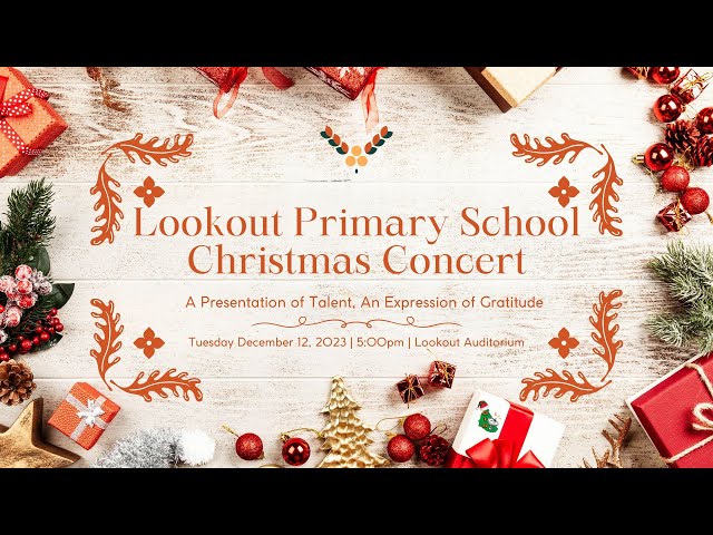 Lookout Primary School Christmas Concert - December 12th 2023