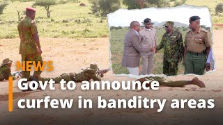 Government to announce curfew in banditry areas