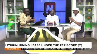 Lithium Mining Lease Under Periscope Part 2 - Nnawotwi Yi on Adom TV (16-12-23)