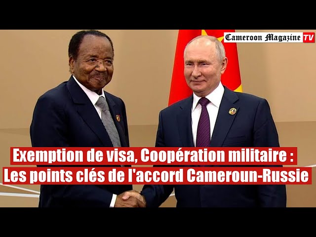 Exemption de visa, Coopération militaire : Les points clés de l'accord Cameroun-Russie