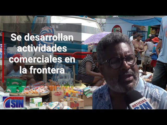 Se desarrollan actividades comerciales en la frontera