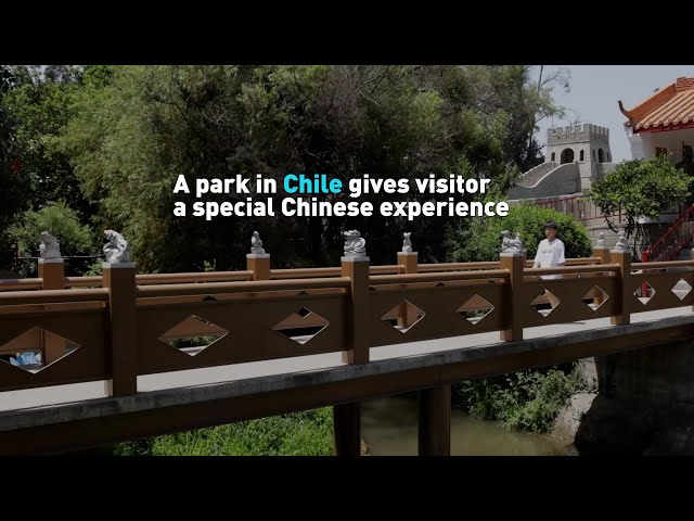 A park in Chile gives visitor a special Chinese experience