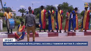 SPORT - L'Équipe Nationale de Volleyball accueilli tambour battan à l'Aéroport