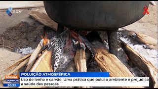 Uso de lenha e carvão. Uma prática que polui o ambiente e prejudica a saúde das pessoas