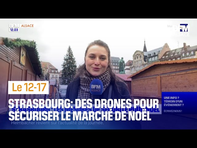 Drones, plus de 1.000 agents: sécurité renforcée sur le marché de Noël de Strasbourg