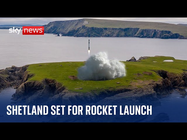 Shetland: UK set for first vertical rocket launch after spaceport granted licence