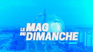 ’’LE MAG DU DIMANCHE’’ DU 17 DECEMBRE 2023