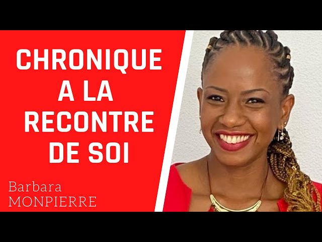 Chronique "A la rencontre de soi" du 11 juillet 2023