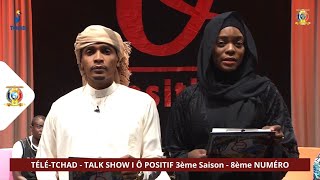 TÉLÉ-TCHAD - TALK SHOW I Ô POSITIF - 3ème Saison - 8ème Numéro