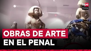 Internos del Penal Castro Castro exhiben sus obras de arte en museo