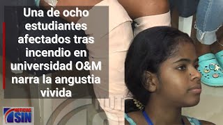 Una de ocho estudiantes afectados tras incendio en universidad O&M narra la angustia vivida