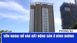 Vốn ngoại đổ vào bất động sản ở Bình Dương