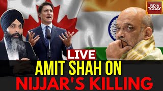 Amit Shah LIVE On Hardeep Singh Nijjar's Killing In Canada | Justin Trudeau News | India Canada