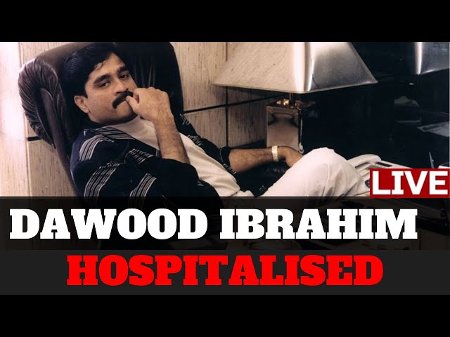 Dawood Ibrahim News LIVE: Dawood Ibrahim Hospitalised In Karachi, Dawood Ibrahim Poisoned?|Live News