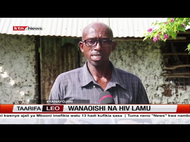 Watu wanaoishi na HIV Lamu walalamika kutopata huduma bbora