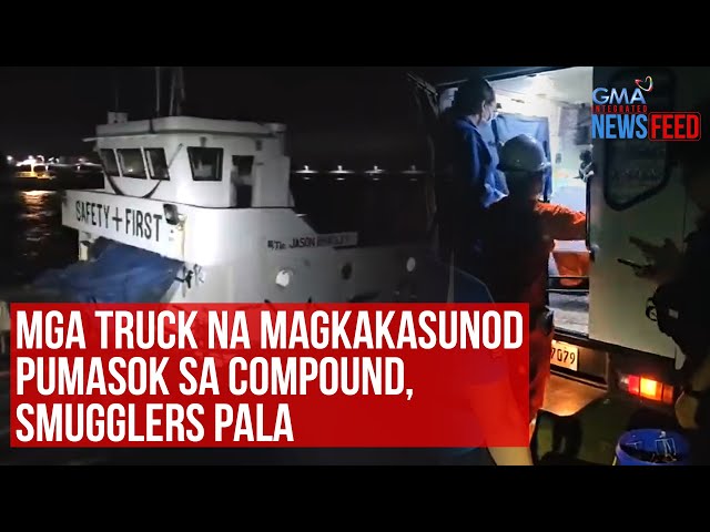 Mga truck na pumapasok sa compound, smugglers pala | GMA Integrated News