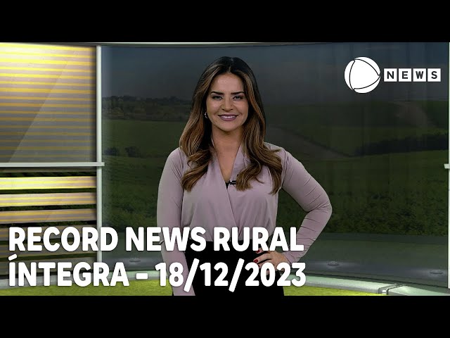 Record News Rural - 18/12/2023