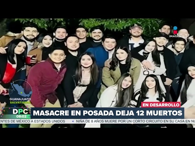 Masacre en posada deja 12 muertos en Salvatierra, Guanajuato