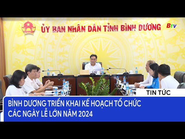 Bình Dương triển khai kế hoạch tổ chức các ngày lễ lớn năm 2024