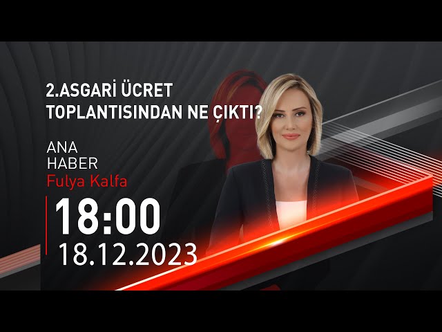  #CANLI | Fulya Kalfa ile Ana Haber | 18 Aralık 2023 | HABER #CNNTÜRK