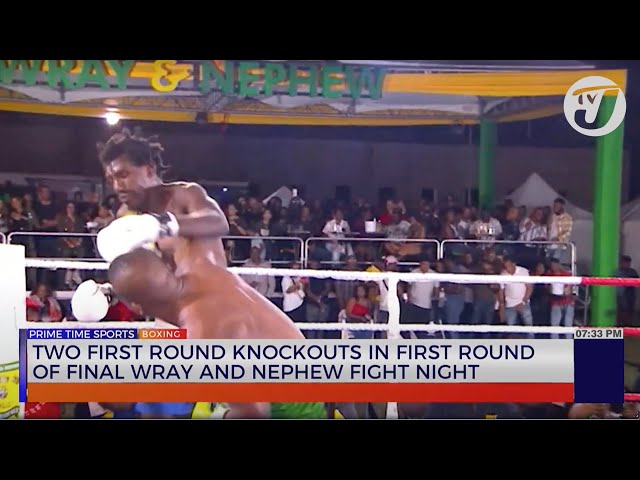 Two 1st Round Knockouts in 1st Round of Final Wray & Nephew Fight Night