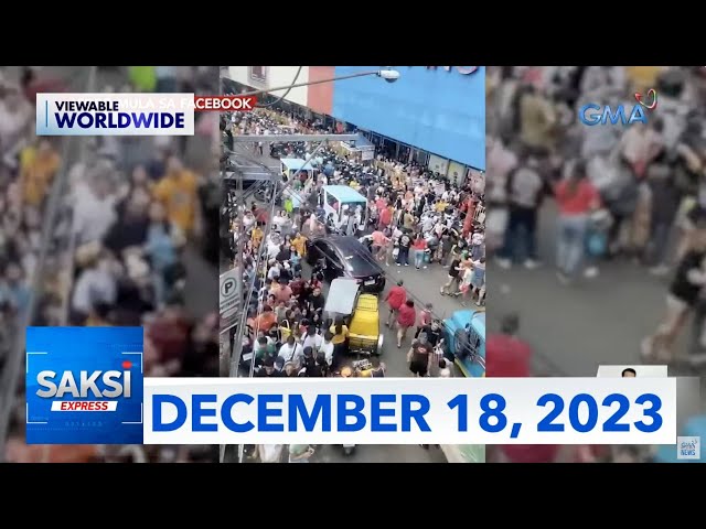 Saksi Express: December 18, 2023 [HD]