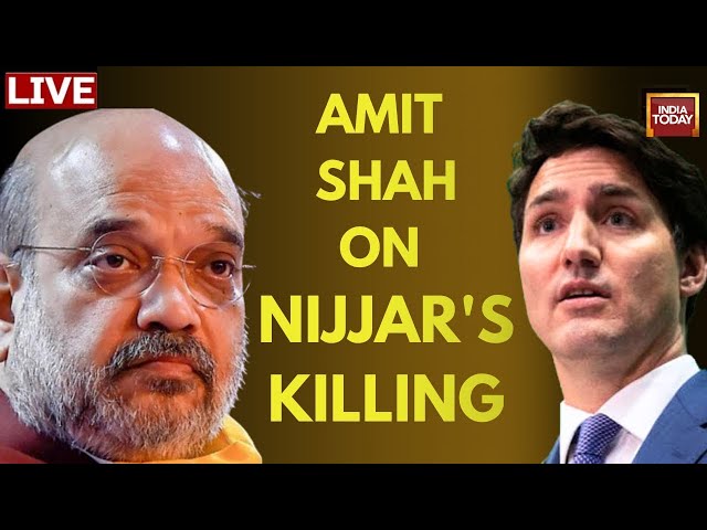 Amit Shah LIVE On Hardeep Singh Nijjar's Killing In Canada | Justin Trudeau News | India Canada