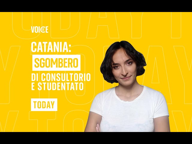 ⁣Voice: Catania, sgombero di consultorio e studentato