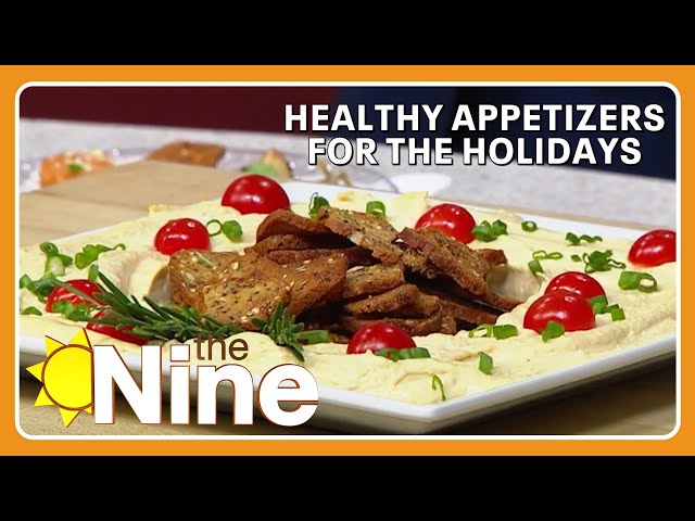 Healthy appetizers for the holidays | The Nine