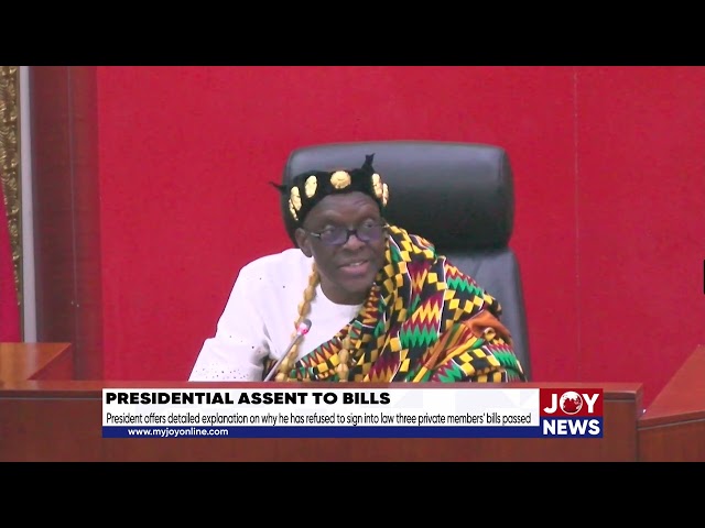 President explains why he has refused to sign into law three private members' bills passed