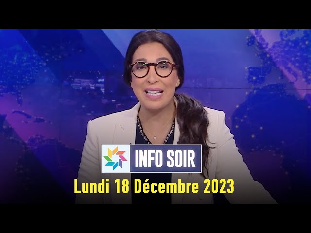 Info soir : Lundi 18 Décembre 2023