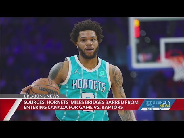 Hornets’ Bridges denied entry into Canada over ongoing legal woes: Source