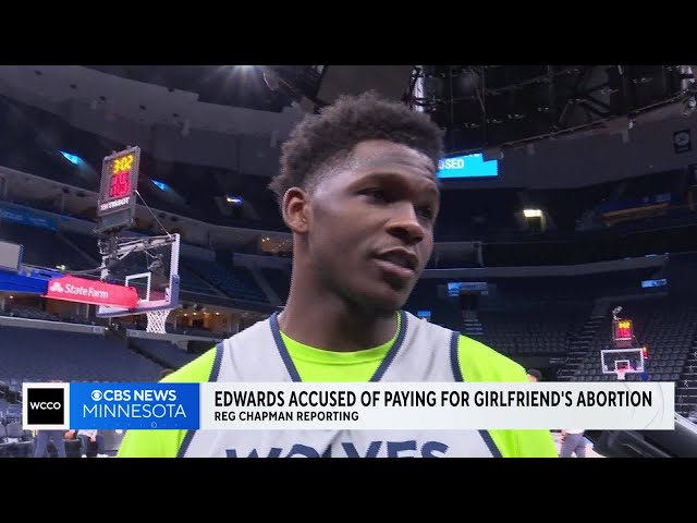 Minnesota Timberwolves' Anthony Edwards accused of telling woman to get abortion