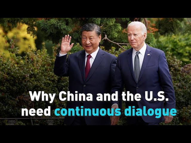 Why China and the U.S. need continuous dialogue