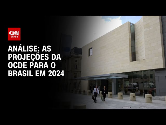 Análise: As projeções da OCDE para o Brasil em 2024 | WW