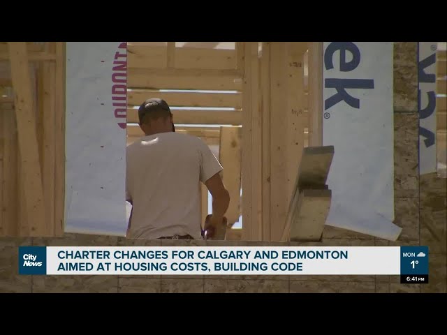 Charter changes for Calgary and Edmonton aimed at housing costs, building code