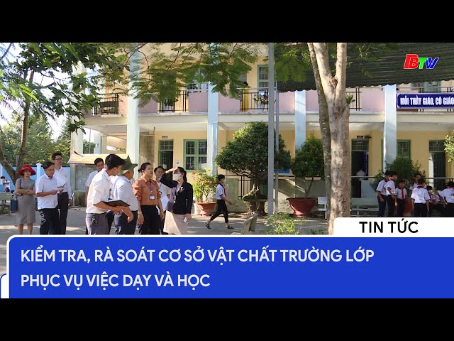 Kiểm tra, rà soát cơ sở vật chất trường lớp phục vụ việc dạy và học