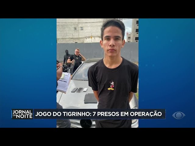 Jogo do tigrinho: 7 presos em operação