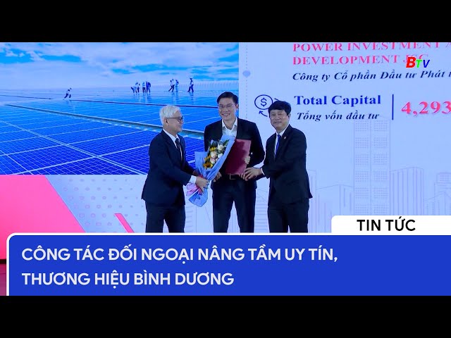 Công tác đối ngoại nâng tầm uy tín, thương hiệu Bình Dương