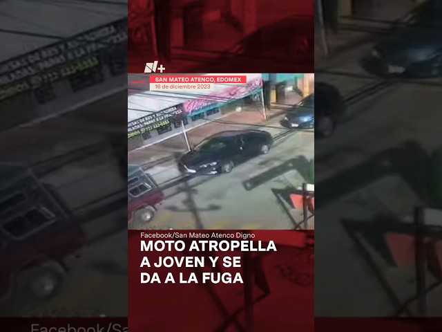 Motociclista atropella a joven en Atenco y se da a la fuga - N+ #Shorts