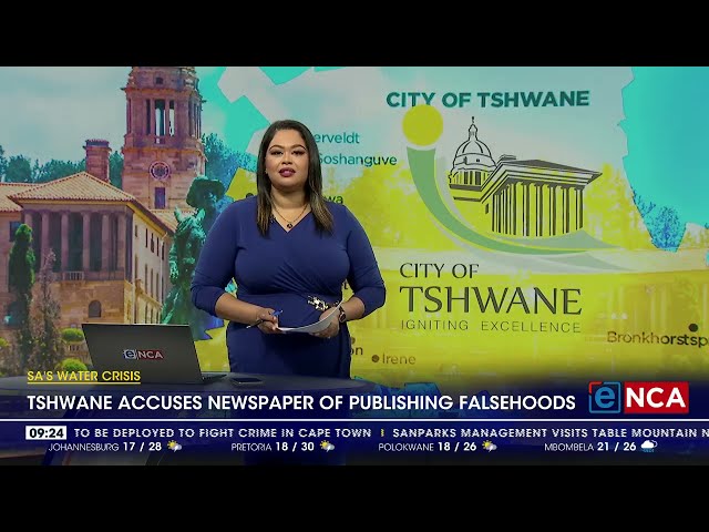 SA’s water crisis | Tshwane accuses newspaper of publishing falsehoods