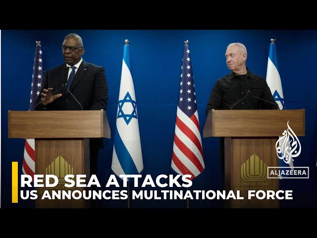 US announces multinational force to protect Red Sea shipping after attacks