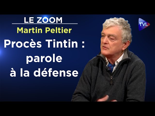 Réponses au procès fait à Tintin-Hergé ! - Le Zoom - Martin Peltier  TVL