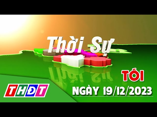 Thời sự Tối | 19/12/2023 | Vàng SJC vọt lên 75 triệu đồng/lượng | THDT