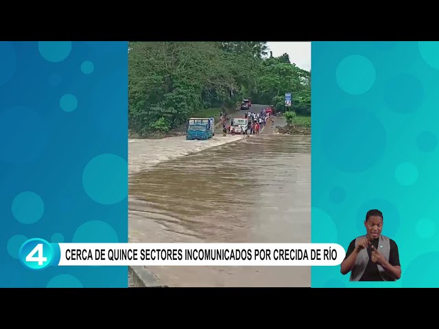 Cerca de quince sectores incomunicados por crecida de río