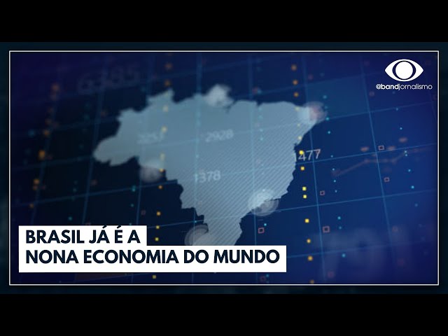 Brasil já é a nona economia do mundo | Jornal da Band