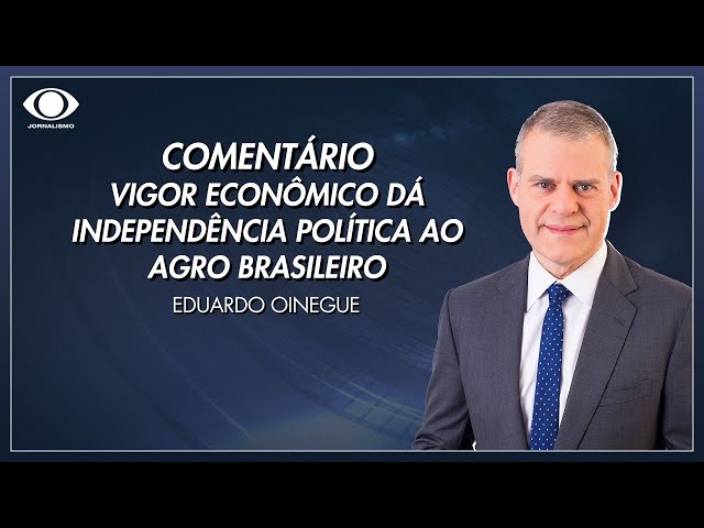 Vigor econômico dá independência política ao agro brasileiro | Jornal da Band