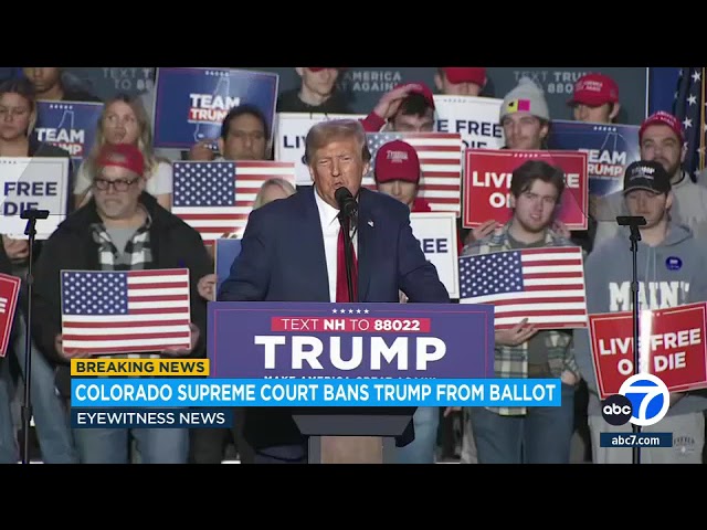 Colorado Supreme Court declares Donald Trump ineligible for presidency